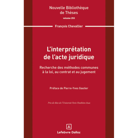 L'interprétation de l'acte juridique. Volume 253