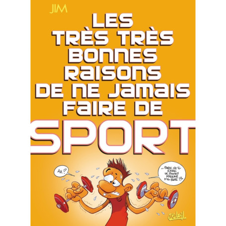 Les Très Très bonnes raisons de ne jamais faire de sport