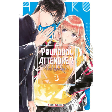 Pourquoi attendre ? T03