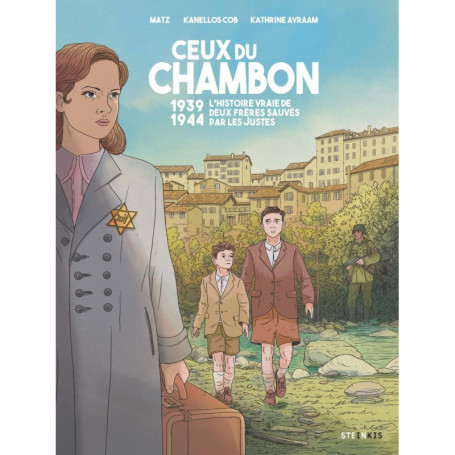 Ceux du chambon - 1939-1944 Deux frères sauvés par les Justes - Nouvelle édition