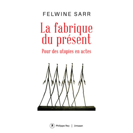 La fabrique du présent - Pour des utopies en actes
