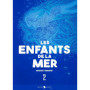 Les Enfants de la mer T02