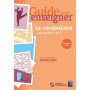 Guide pour enseigner le vocabulaire aux cycles 2 et 3 + ressources numériques - Programmes 2025