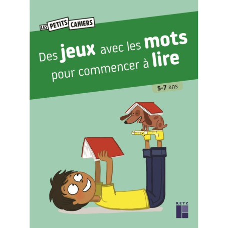 Des jeux avec les mots pour commencer à lire - 5-7 ans CP-CE1