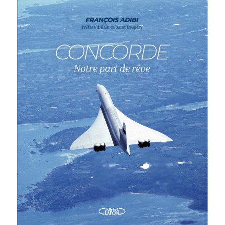 Concorde - Notre part de rêve