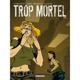 Trop mortel T02