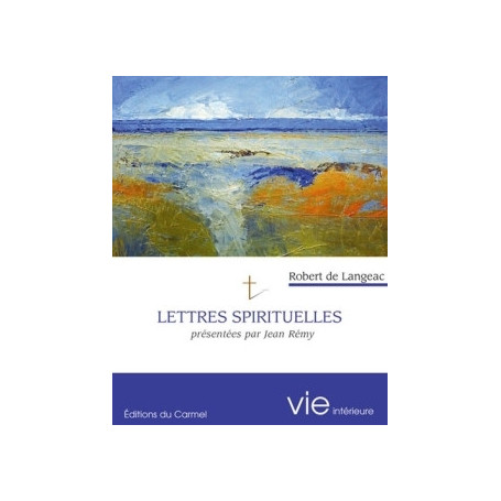 Lettres spirituelles présentées par Jean Rémy