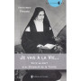 Je vais à la Vie... Vivre sa mort avec Elisabeth de la Trinité