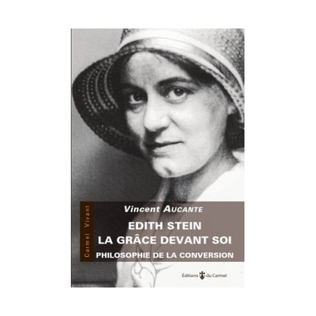 Edith Stein. La grâce devant soi.