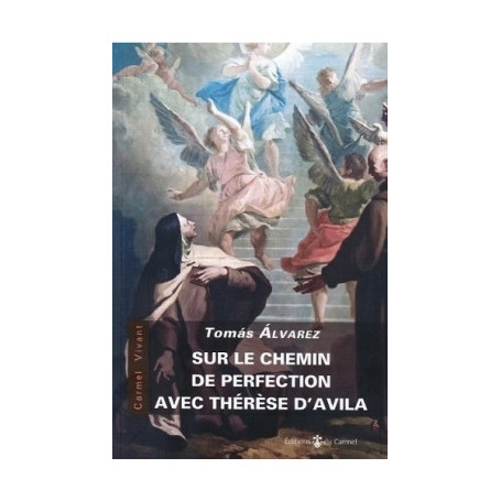 Sur le Chemin de Perfection avec Thérèse d'Avila