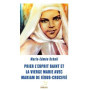 Prier l'Esprit Saint et la Vierge Marie avec Mariam de Jésus Crucifié