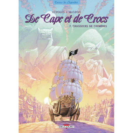 DE CAPE ET DE CROCS T07 - CHASSEURS DE CHIMERES