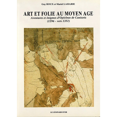 Art et Folie au Moyen Age, Aventures et énigmes d'Opicinus de Canistris