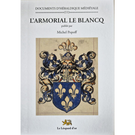 L'Armorial Le Blancq - Documents d'héraldique médiévale 11