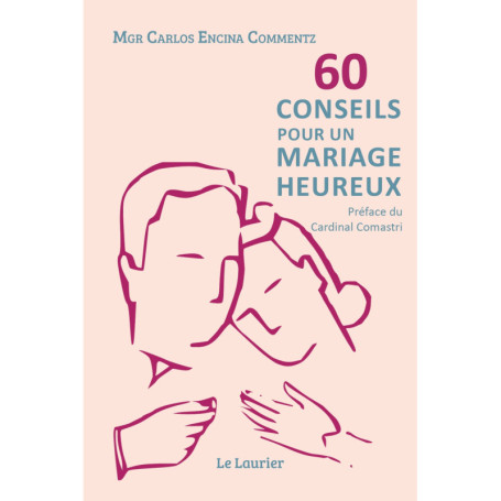 60 conseils pour un mariage heureux
