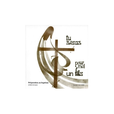 Tu seras pour moi un Fils, Préparation au baptême