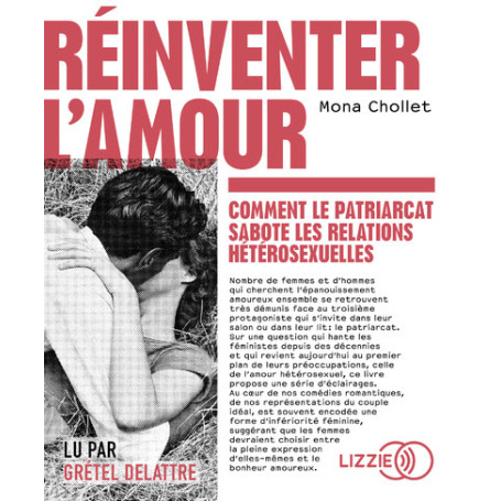 Réinventer l'amour - Comment le patriarcat sabote les relations hétérosexuelles