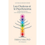Les Chakras et le Psychosoma: Comprendre les liens entre énergie, corps et conscience