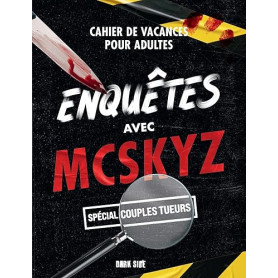 Enquêtes avec McSkyz 2: Cahier de vacances pour adultes spécial couples tueurs