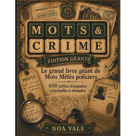 MOTS & CRIME – Édition Géante: Le grand livre de mots mêlés policiers avec 450 grilles d’enquêtes criminelles à résoudre