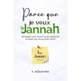 Parce que je veux le Jannah: 100 Rappels pour trouver la paix intérieure et mener une vie qui plaît à Allah