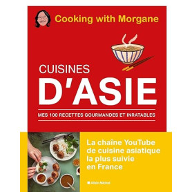 Cuisines d'Asie: Mes 100 recettes gourmandes et inratables