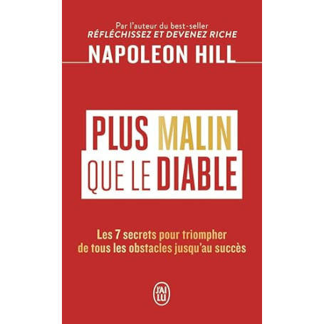 Plus malin que le Diable: Les 7 secrets pour triompher de tous les obstacles jusqu'au succès