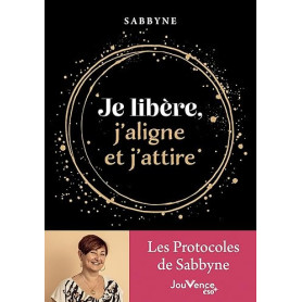 Je libère, j'aligne et j'attire: Les protocoles de Sabbyne