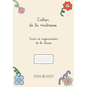 Agenda professeur des écoles 2026-2027 – Cahier de la maitresse – Organisation et préparation de classe: Suivi et organisation d