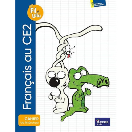 Français au CE2 avec Fil et Lulu: Cahier de littérature