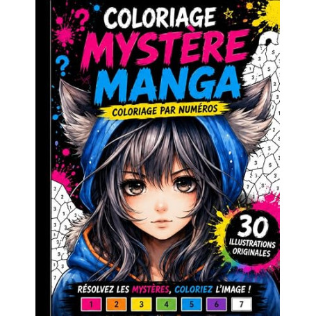 COLORIAGE MYSTÈRE MANGA: Livre de coloriage par numéros pour adultes et adolescents avec personnages japonais, illustrations man