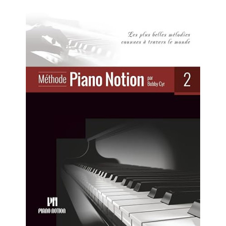 Méthode Piano Notion Volume 2: Les plus belles mélodies connues à travers le monde