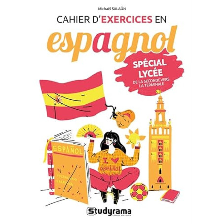 Cahier d'exercices en espagnol - Spécial Lycée: De la seconde vers la terminale