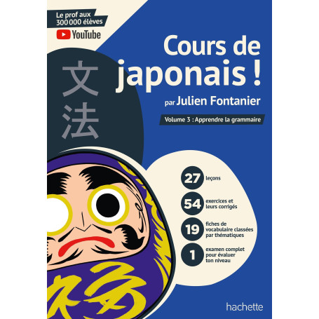 Cours de japonais ! Volume 3 : Apprendre la grammaire
