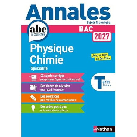 Annales ABC du BAC 2027 - Physique-Chimie Spécialité Terminale Générale - 42 sujets corrigés, méthode, révisions, exercices et p