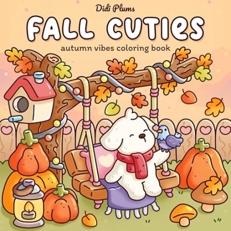 Fall Cuties: Cozy Autumn Vibes Coloring Book for Adults & Teens Featuring Cute Animal Characters in Hygge Scenes for Relaxation