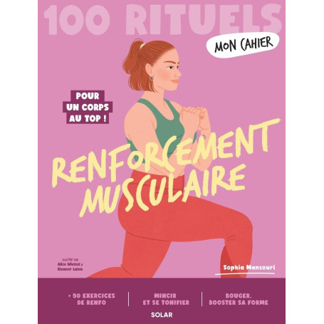 Mon Cahier 100 rituels Renforcement musculaire - Pour un corps au top !: 50 exercices de renfo pour mincir, se tonifier, bouger 