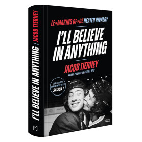 I'll Believe in Anything - Le "making of" de Heated Rivalry (édition française): Les scripts commentés de la saison 1